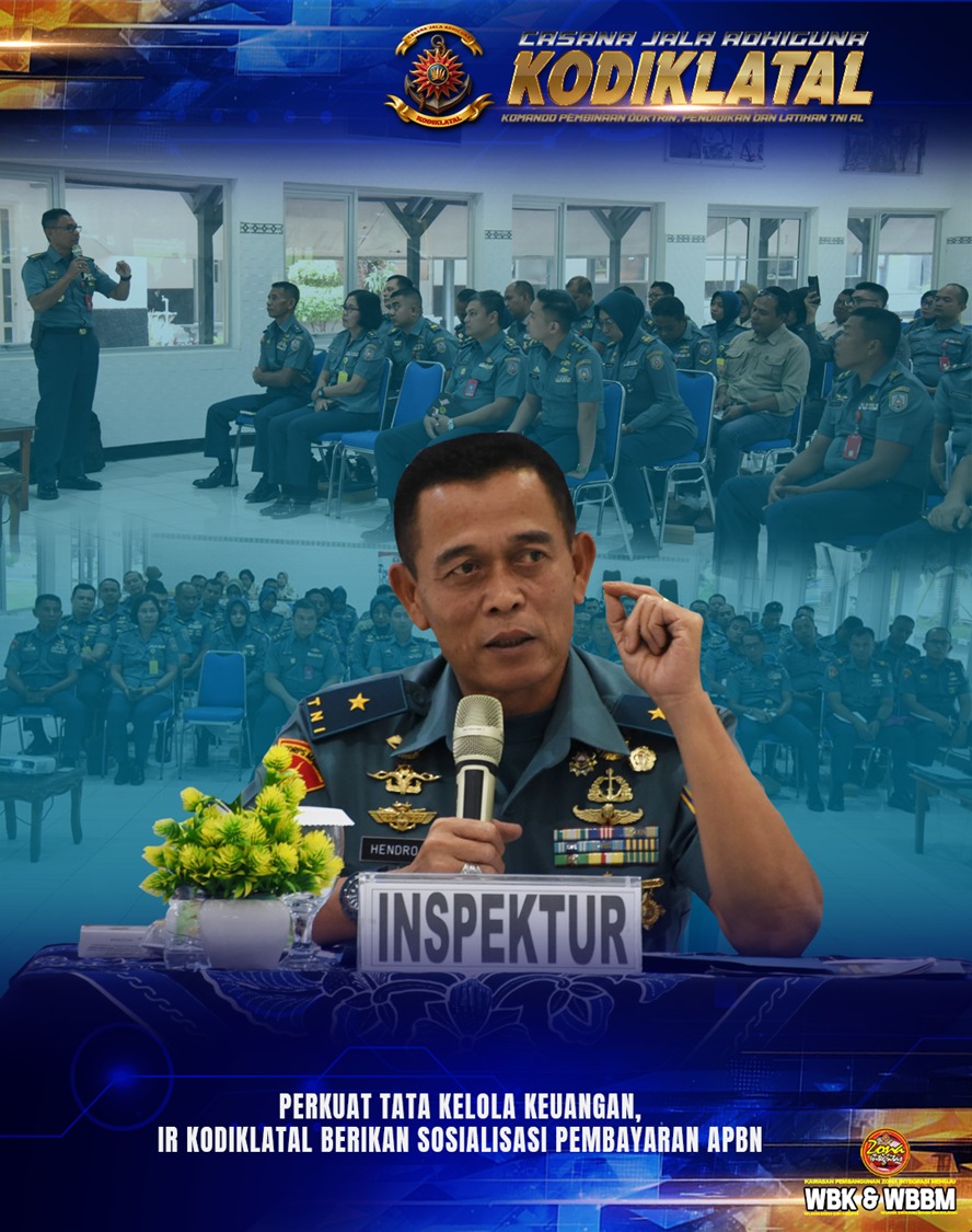 Perkuat Tata Kelola Keuangan, Ir Kodiklatal Berikan Sosialisasi Pembayaran APBN