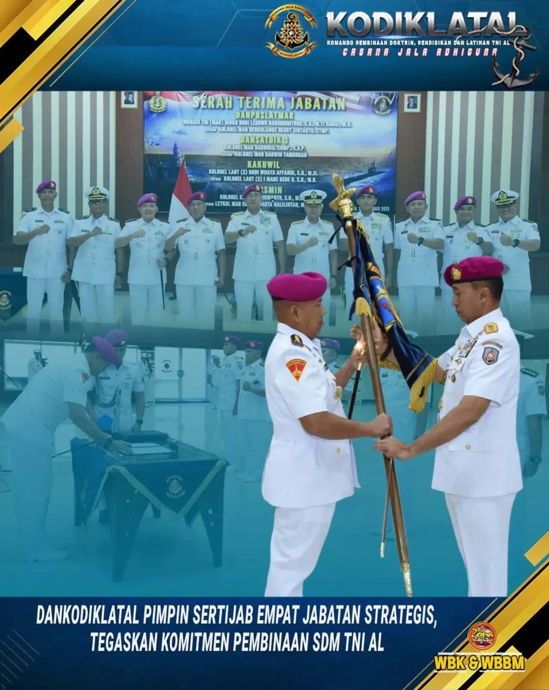 DANKODIKLATAL PIMPIN SERTIJAB EMPAT JABATAN STRATEGIS, TEGASKAN KOMITMEN PEMBINAAN SDM TNI AL