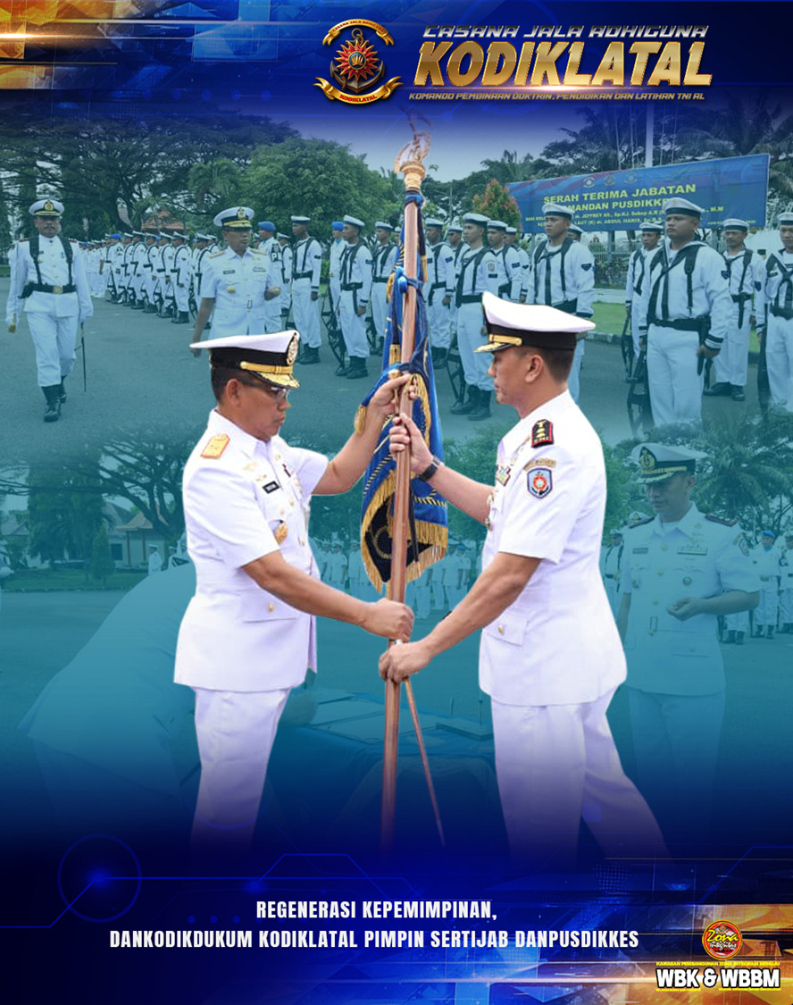 REGENERASI KEPEMIMPINAN, DANKODIKDUKUM KODIKLATAL PIMPIN SERTIJAB DANPUSDIKKES