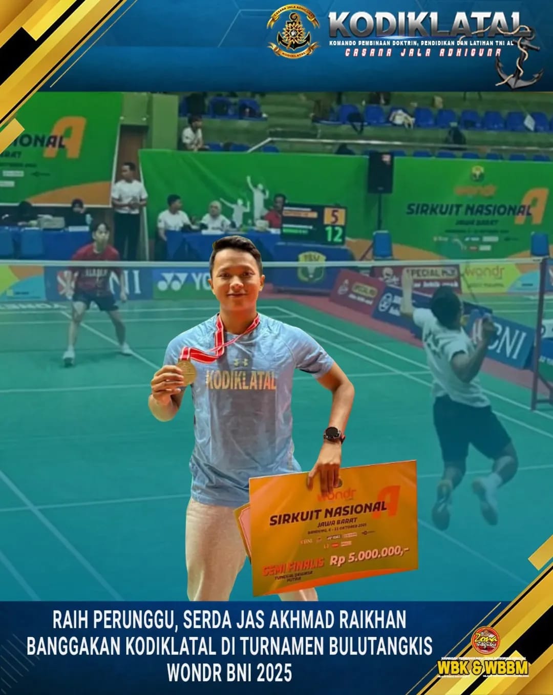 RAIH PERUNGGU, SERDA JAS AKHMAD RAIKHAN BANGGAKAN KODIKLATAL DI TURNAMEN BULUTANGKIS WONDR BNI 2025