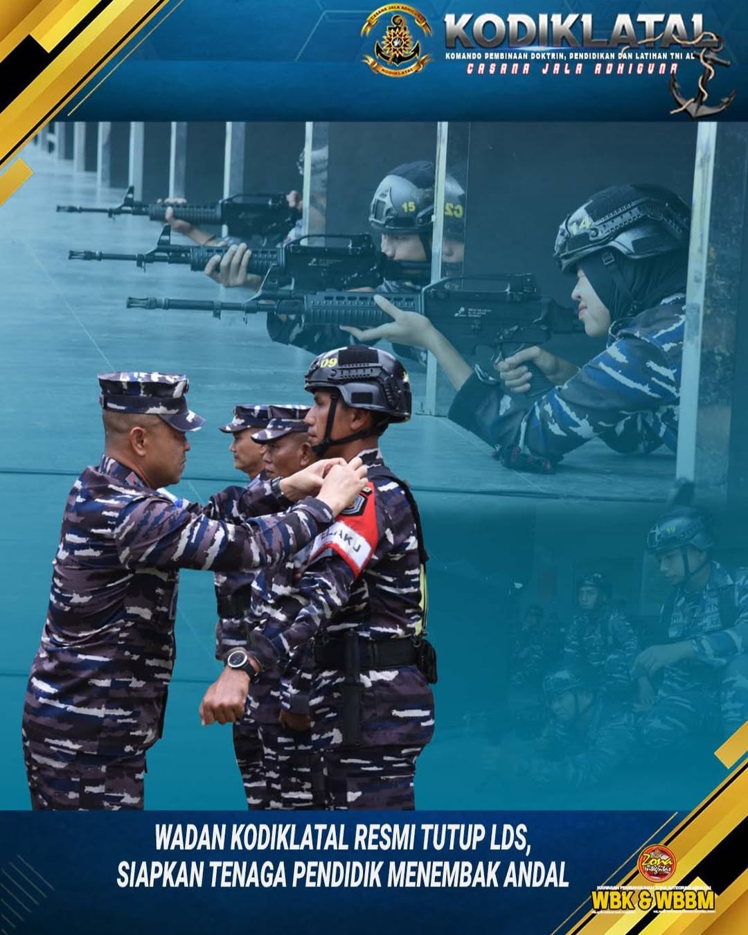 WADAN KODIKLATAL RESMI TUTUP LDS, SIAPKAN TENAGA PENDIDIK MENEMBAK ANDAL