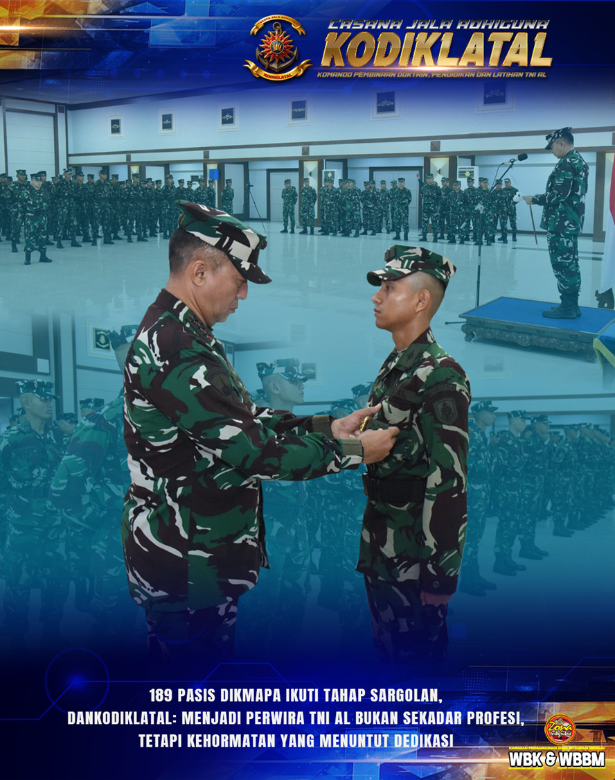 189 Pasis Dikmapa Ikuti Tahap Sargolan, Dankodiklatal: Menjadi Perwira TNI AL bukan sekadar profesi, tetapi kehormatan yang menuntut dedikasi
