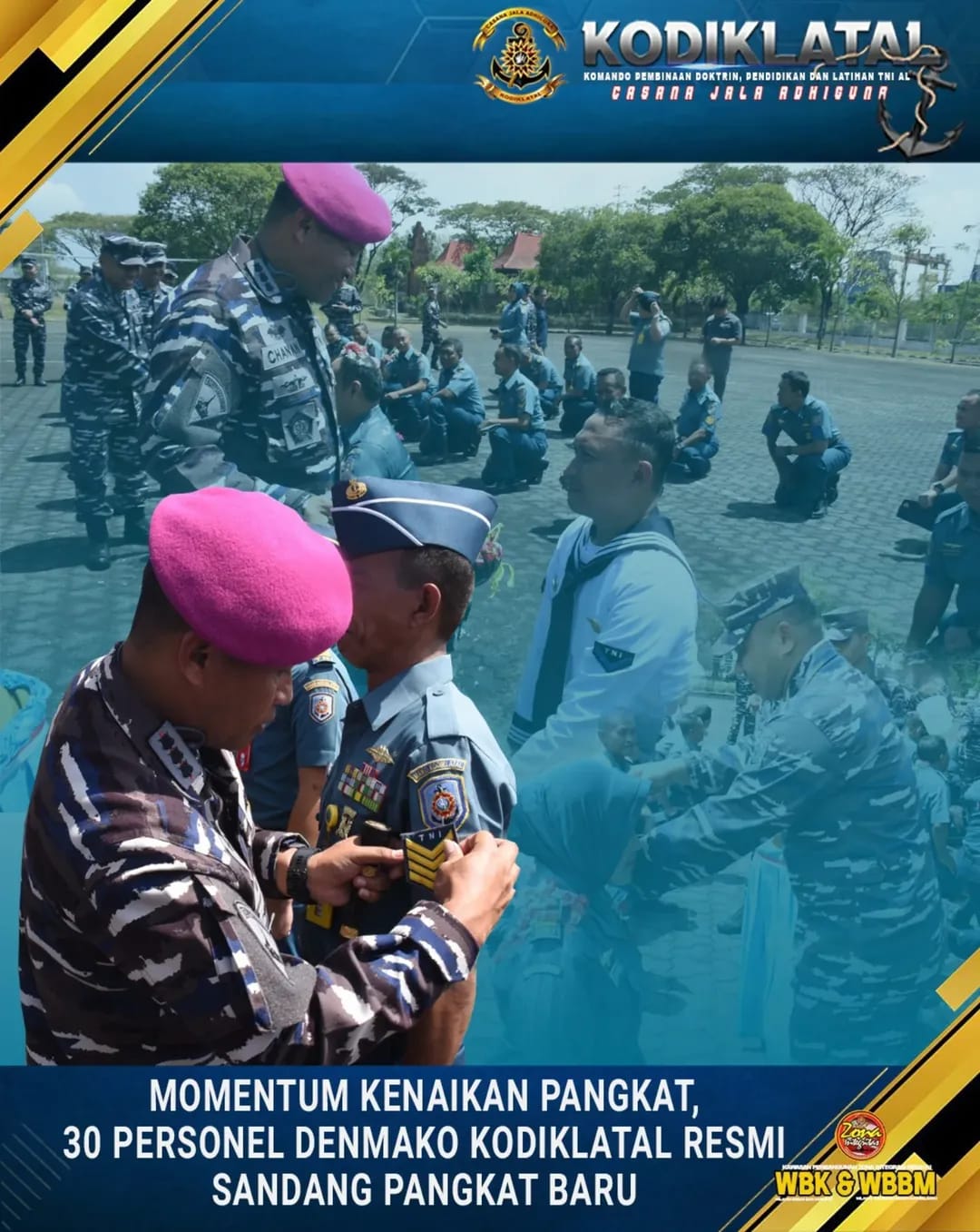 MOMENTUM KENAIKAN PANGKAT, 30 PERSONEL DENMAKO KODIKLATAL RESMI SANDANG PANGKAT BARU