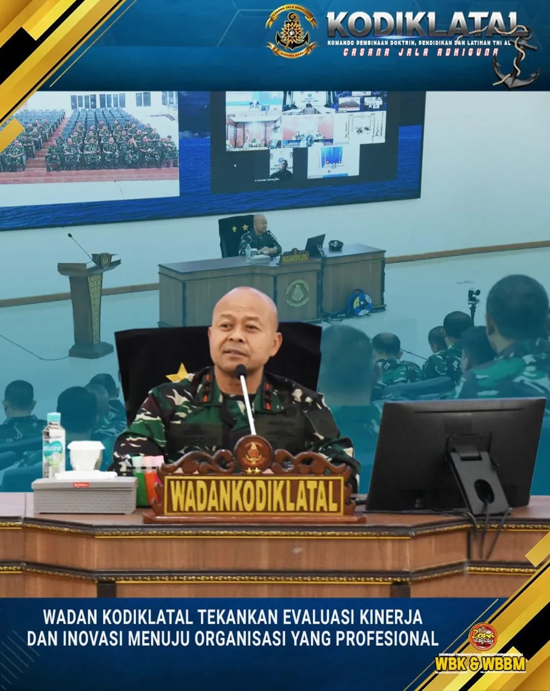 WADAN KODIKLATAL TEKANKAN EVALUASI KINERJA DAN INOVASI MENUJU ORGANISASI YANG PROFESIONAL