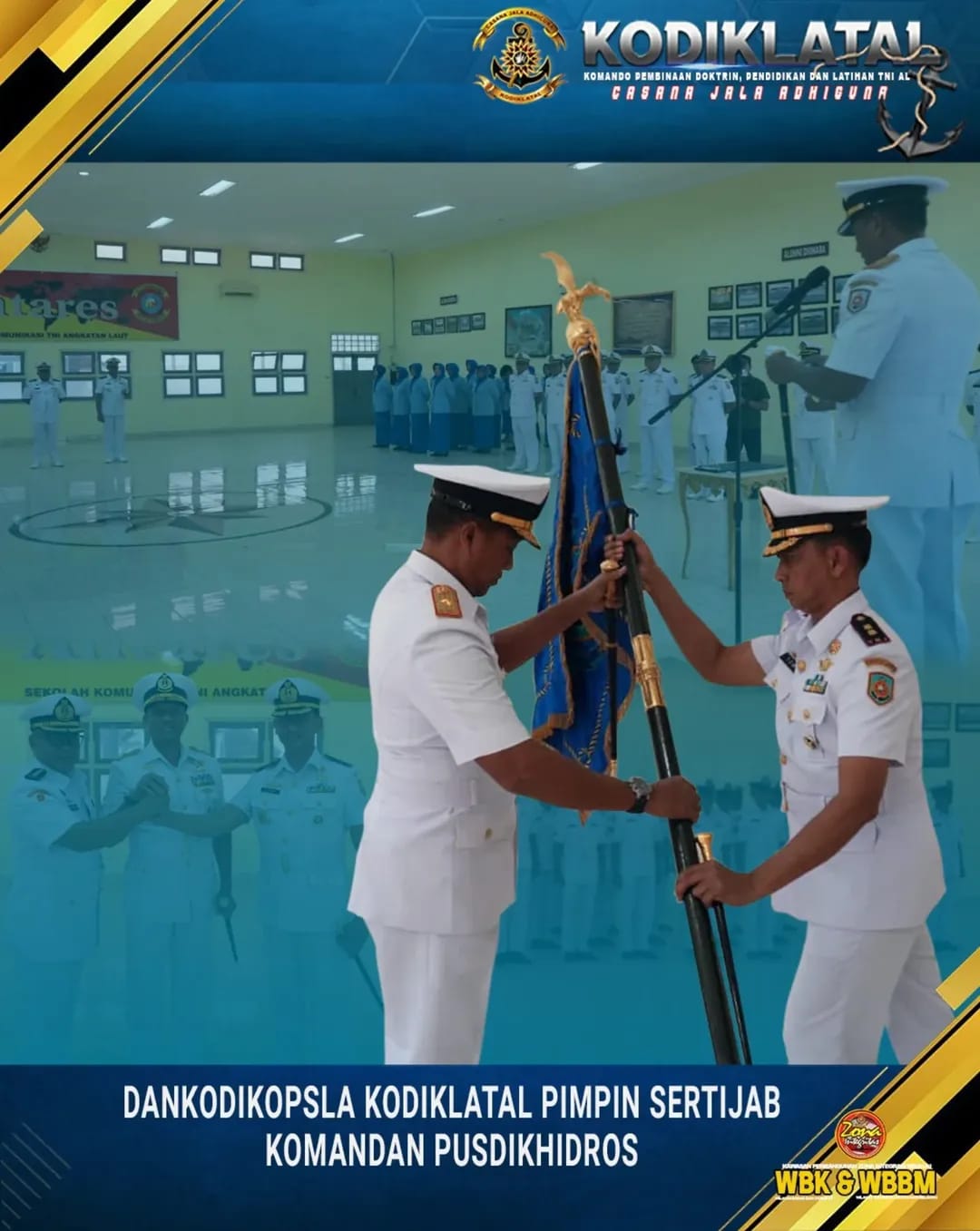 DANKODIKOPSLA KODIKLATAL PIMPIN SERTIJAB KOMANDAN PUSDIKHIDROS